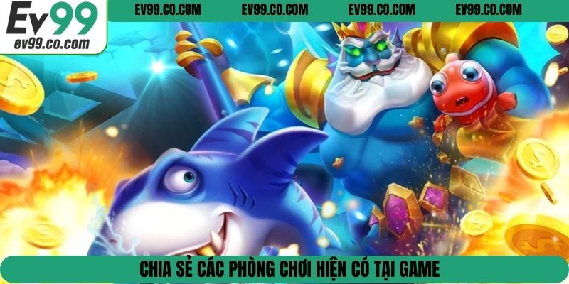 Chia sẻ các phòng chơi hiện có tại game