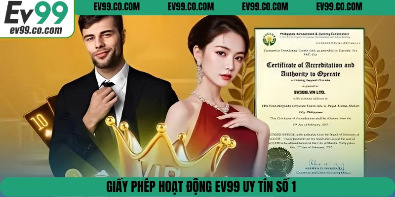 Giấy phép hoạt động EV99 uy tín số 1