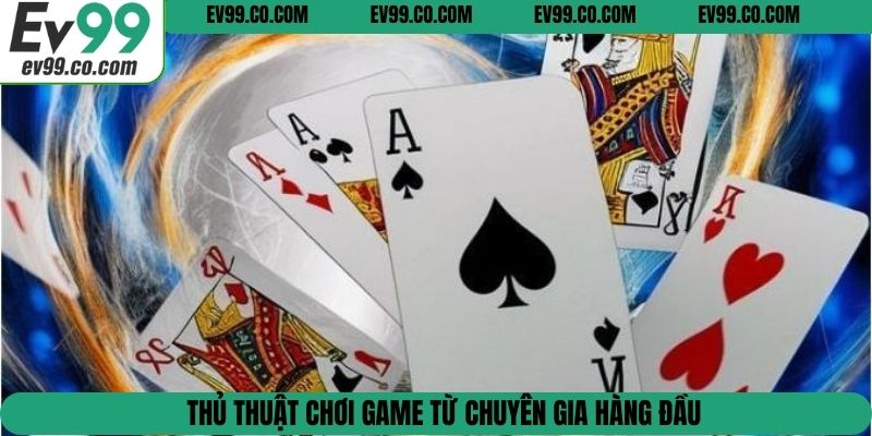 Thủ thuật chơi game từ chuyên gia hàng đầu